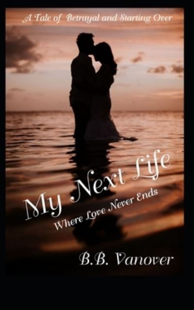 Cover for B B Vanover · My Next Life (Paperback Book) (2020)