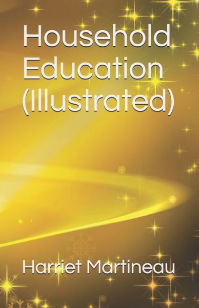 Cover for Harriet Martineau · Household Education (Illustrated) (Taschenbuch) (2020)