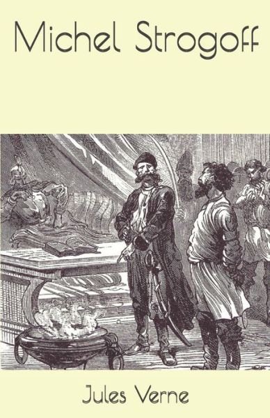 Michel Strogoff - Jules Verne - Bøger - Independently Published - 9798671244847 - 1. august 2020