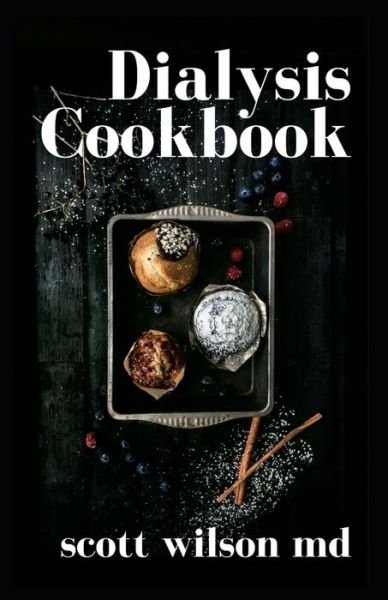 Cover for Scott Wilson · Dialysis Cookbook (Pocketbok) (2020)