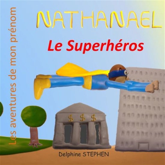 Cover for Delphine Stephen · Nathanael le Superheros (Paperback Bog) (2020)