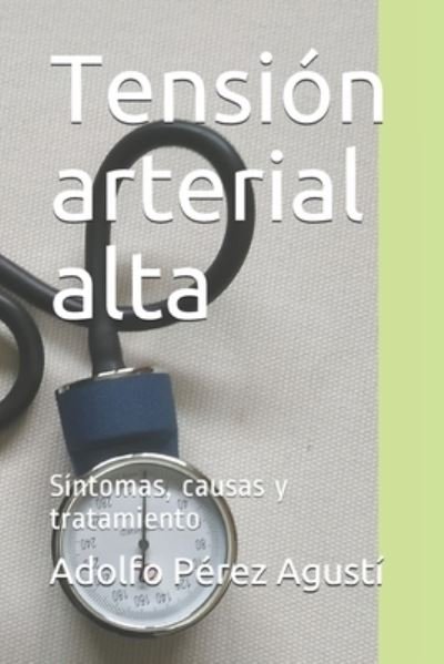Cover for Adolfo Perez Agusti · Tension arterial alta (Pocketbok) (2020)