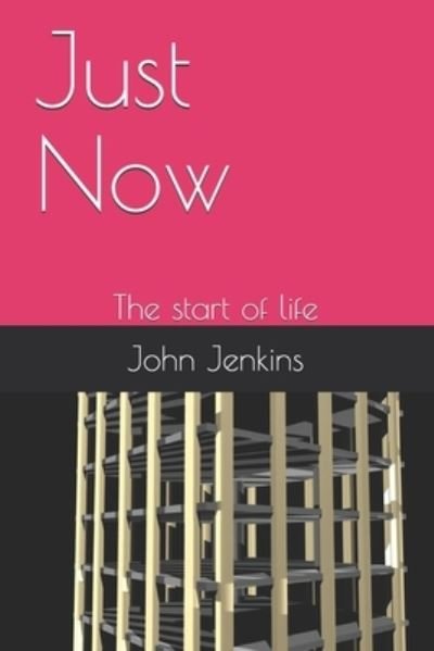 Just Now - IV John Andrew Jenkins - Boeken - Independently Published - 9798714185847 - 26 februari 2021