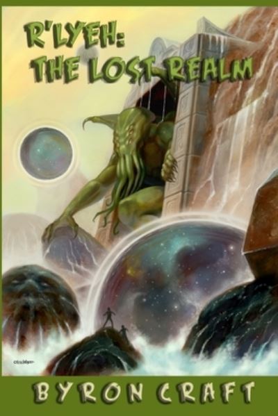 Cover for Byron Craft · R'Lyeh: The Lost Realm (Paperback Book) (2021)