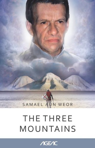 The Three Mountains (AGEAC): Black and White Edition - Ageac Online Collection - Samael Aun Weor - Books - Independently Published - 9798717478847 - March 6, 2021