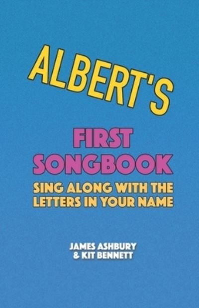 Cover for Kit Bennett · Albert's First Songbook: Sing Along with the Letters in Your Name (Pocketbok) (2021)
