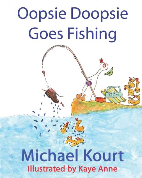 Cover for Kaye Anne · Oopsie Doopsie Goes Fishing - The Adventures of Oopsie Doopsie (Paperback Book) (2021)