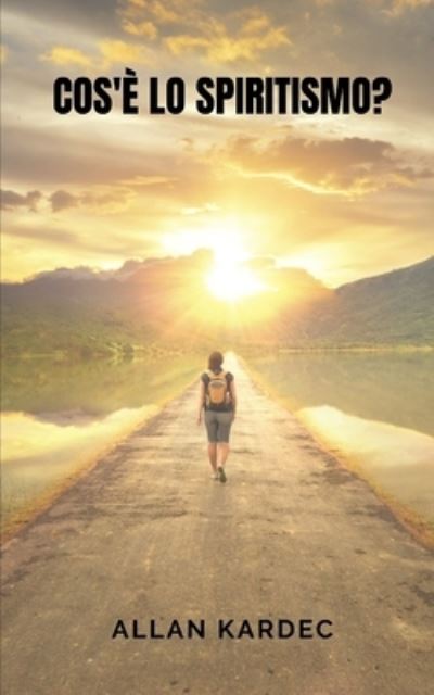 Cos'e lo spiritismo? - Allan Kardec - Books - Independently Published - 9798735160847 - April 8, 2021
