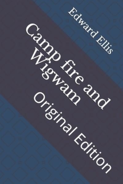 Cover for Edward Sylvester Ellis · Camp fire and Wigwam (Paperback Book) (2021)