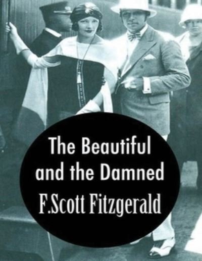 Cover for F Scott Fitzgerald · The Beautiful and the Damned (Annotated) (Paperback Bog) (2021)