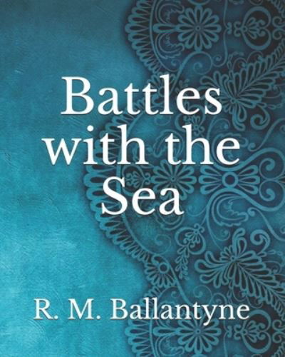 Cover for Robert Michael Ballantyne · Battles with the Sea (Paperback Book) (2021)