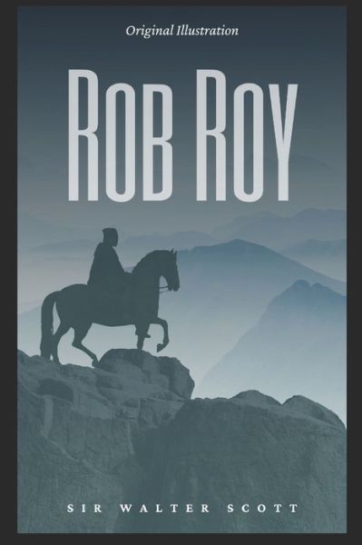 Rob Roy - Sir Walter Scott - Books - Independently Published - 9798743499847 - April 24, 2021