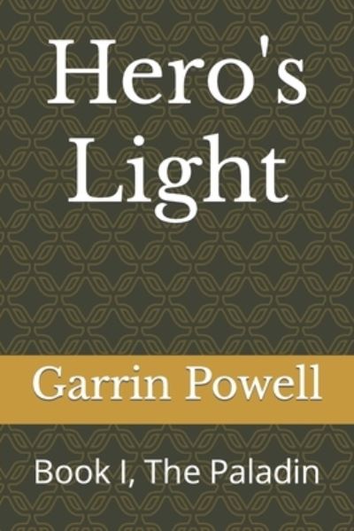 Cover for Garrin Powell · Hero's Light: Book I, The Paladin (Paperback Book) (2021)