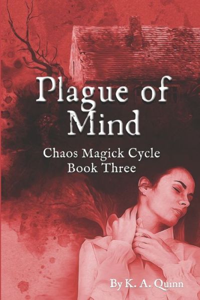 Cover for K A Quinn · 3 Plague of Mind: Modern Chaos Magick Trilogy Book Three - Accident Zone Trilogy (Paperback Book) (2022)