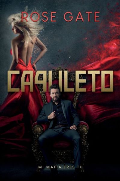 Capuleto: Mi mafia eres tu - Serie Entre Mafias - Rose Gate - Livros - Independently Published - 9798814922847 - 1 de maio de 2022