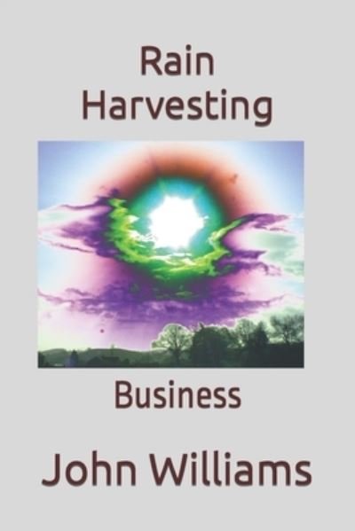 Cover for John Williams · Rain Harvesting: Business (Paperback Bog) (2022)