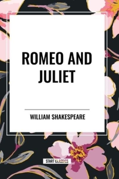 Romeo and Juliet - William Shakespeare - Bücher - Sta - 9798880910847 - 15. Mai 2024