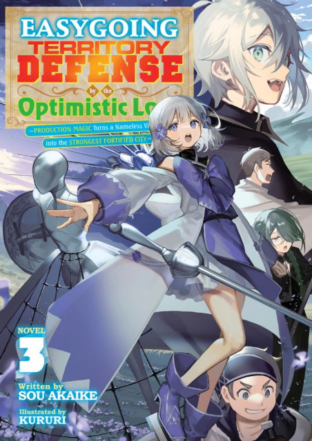 Cover for Sou Akaike · Easygoing Territory Defense by the Optimistic Lord: Production Magic Turns a Nameless Village into the Strongest Fortified City (Light Novel) Vol. 3 - Easygoing Territory Defense by the Optimistic Lord: Production Magic Turns a Nameless Village into the S (Paperback Book) (2024)