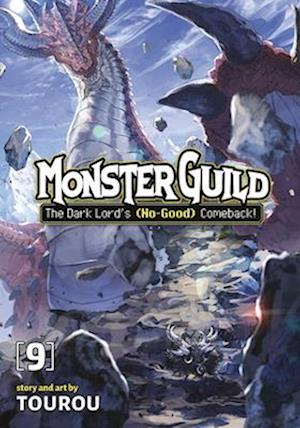 Cover for Tourou · Monster Guild: The Dark Lord's (No-Good) Comeback! Vol. 9 - Monster Guild: The Dark Lord's (No-Good) Comeback! (Paperback Book) (2025)
