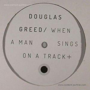 Cover for Douglas Greed · When a Man Sings on a Track (12&quot;) (2012)