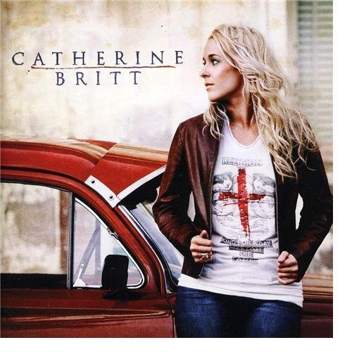 Catherine Britt - Catherine Britt - Musikk - ABC - 0602527394848 - 30. august 2010