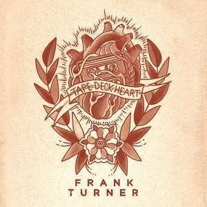 Tape Deck Heart - Frank Turner - Musiikki - VERTIGO - 0602537364848 - torstai 18. huhtikuuta 2013