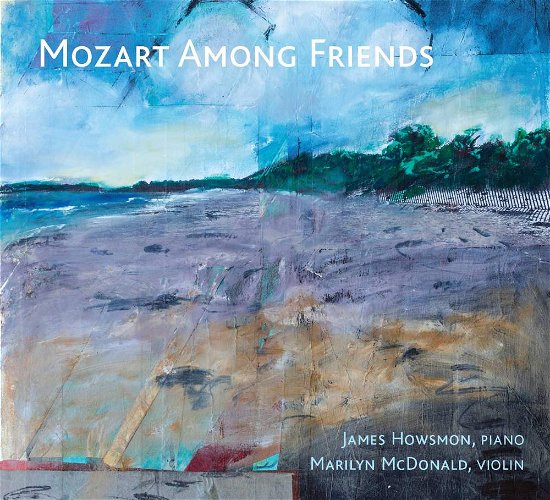 Cover for Mozart / Howsmon / Mcdonald · Mozart Among Friends (CD) (2017)