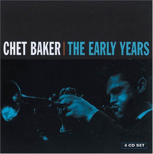 The Early Years - Chet Baker - Muziek - PROPER BOX - 0805520020848 - 4 april 2005