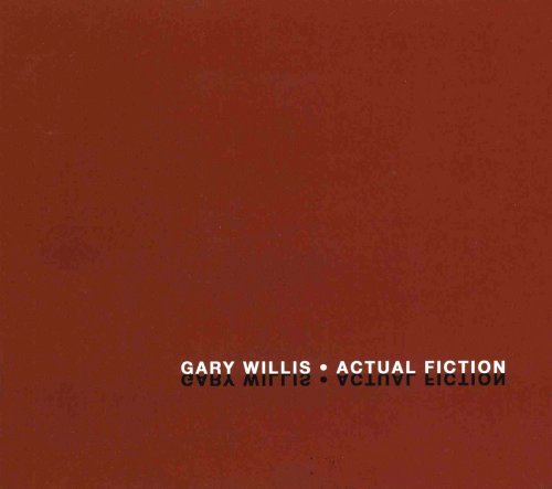 Actual Fiction - Gary Willis - Music - Abstract Logix - 0827912065848 - August 21, 2007