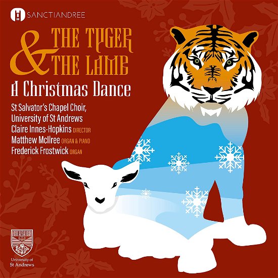 Cover for University of St Andrews m.m. St Salvator's Chapel Choir · The Tyger &amp; The Lamb - A Christmas Dance (CD) (2023)