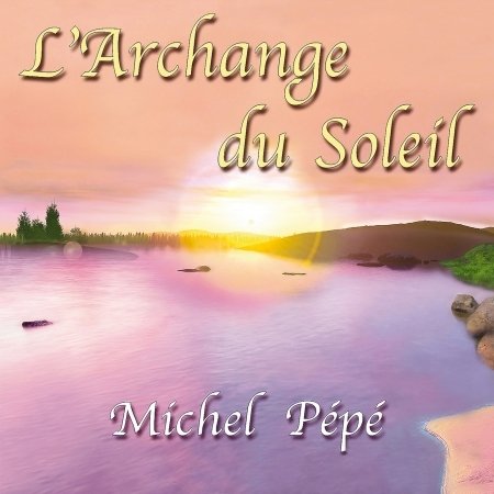 Cover for Pepe' Michel · L'archange Du Soleil (CD) (2011)