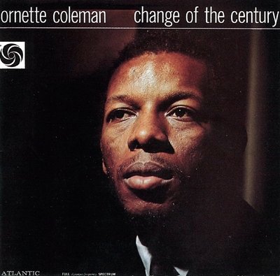 Change of the Century - Ornette Coleman - Musique - 5ATLANTIC - 4943674108848 - 8 juin 2011