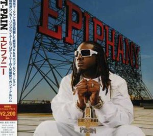 Epiphany - T-pain - Music - BMGJ - 4988017649848 - July 4, 2007