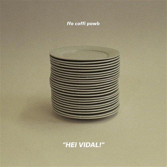 Hei Vidal! - Ffa Coffi Pawb - Musik - ARA DEG - 5053760105848 - 11. August 2023