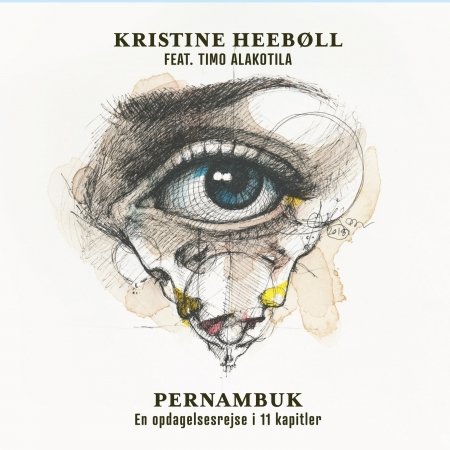 Cover for Kristine Feat. Timo Alakotila Heeboll · Pernambuk - En Opdagelsesrejse I 11 Kapitler (CD) (2020)