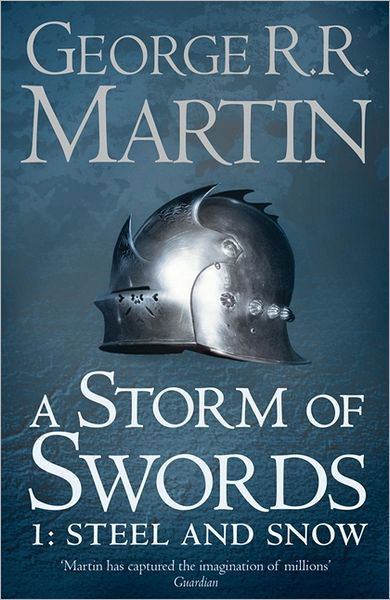 A Storm of Swords: Part 1 Steel and Snow - A Song of Ice and Fire - George R.R. Martin - Bøker - HarperCollins Publishers - 9780007447848 - 1. september 2011