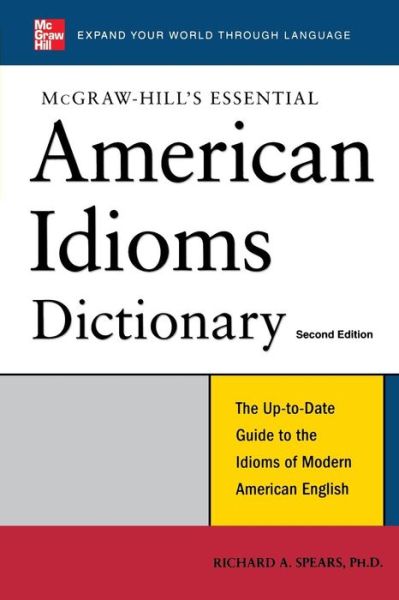 Cover for Richard Spears · McGraw-Hill's Essential American Idioms (Paperback Book) (2008)