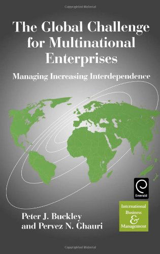 Cover for Buckley P. J. Buckley · The Global Challenge for Multinational Enterprises: Managing Increasing Interdependence - International Business and Management (Hardcover Book) (1999)