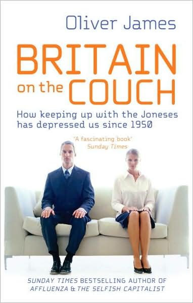 Cover for Oliver James · Britain On The Couch: How keeping up with the Joneses has depressed us since 1950 (Paperback Bog) (2010)