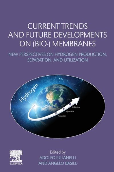 Cover for Angelo Basile · Current Trends and Future Developments on (Bio-) Membranes: New Perspectives on Hydrogen Production, Separation, and Utilization (Paperback Book) (2020)