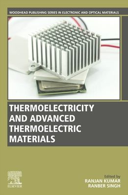 Cover for Thermoelectricity and Advanced Thermoelectric Materials - Woodhead Publishing Series in Electronic and Optical Materials (Paperback Book) (2021)