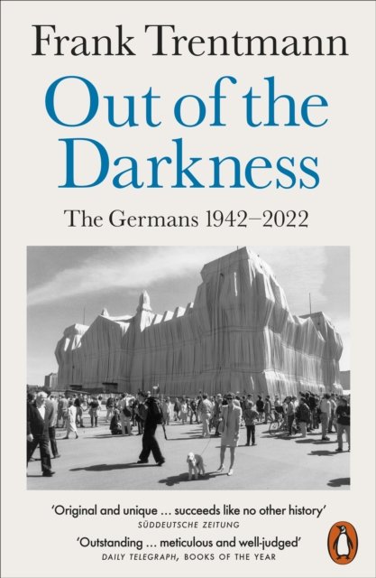 Cover for Frank Trentmann · Out of the Darkness: The Germans, 1942-2022 (Pocketbok) (2024)