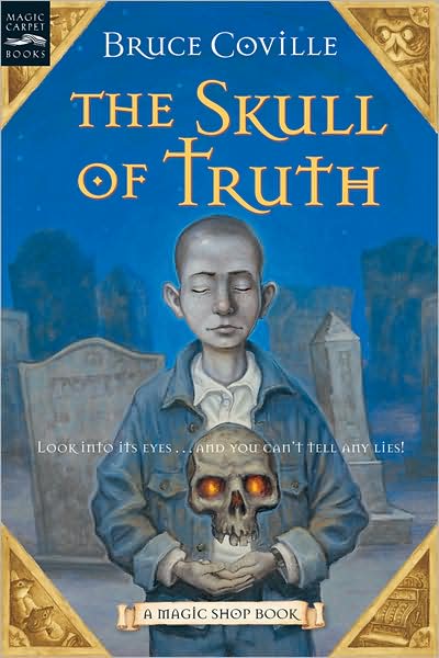 The Skull of Truth - Bruce Coville - Bøger - HMH Books for Young Readers - 9780152060848 - 1. marts 2007