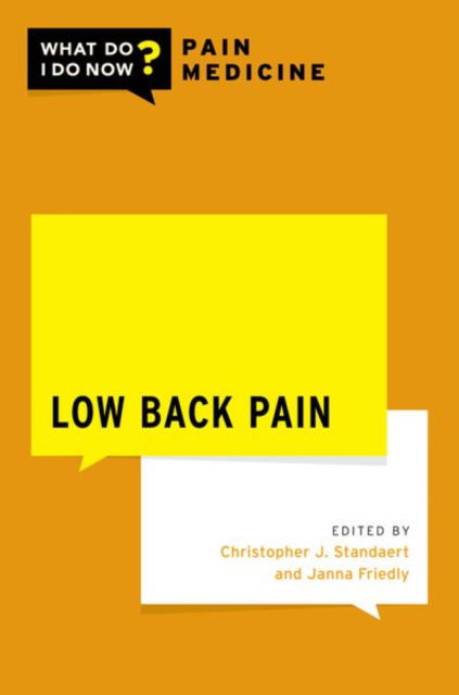 Low Back Pain: What Do I Do Now Pain Medicine - What Do I Do Now Pain Medicine - What Do I Do Now Pain Medicine - Books - Oxford University Press Inc - 9780197652848 - August 28, 2024