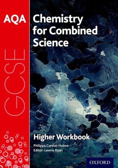 Philippa Gardom Hulme · AQA GCSE Chemistry for Combined Science (Trilogy) Workbook: Higher (Paperback Book) (2017)