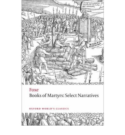 Cover for John Foxe · Foxe's Book of Martyrs: Select Narratives - Oxford World's Classics (Paperback Book) (2009)