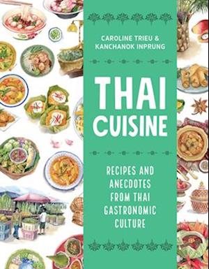 Cover for Caroline Trieu · Thai Cuisine: Recipes and Anecdotes from Thai Gastronomic Culture (Paperback Book) (2025)