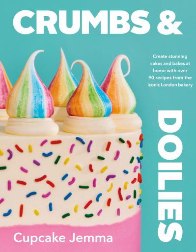 Cover for Cupcake Jemma · Crumbs &amp; Doilies: Over 90 mouth-watering bakes to create at home from YouTube sensation Cupcake Jemma (Inbunden Bok) (2022)