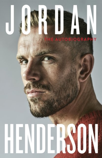 Cover for Jordan Henderson · Jordan Henderson: The Autobiography: The must-read autobiography from Liverpool’s beloved captain (Hardcover bog) (2022)