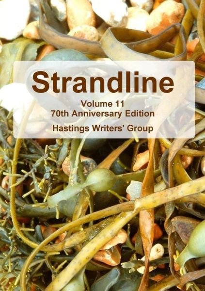 Cover for Hastings Writers' Group · Strandline 11 (Pocketbok) (2017)
